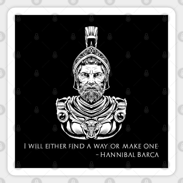 I Will Either Find A Way Or Make One - Hannibal Barca Quote Magnet by Styr Designs